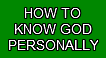 HOW TO KNOW GOD PERSONALLY